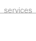 Services